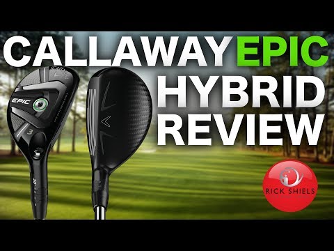 NEW CALLAWAY EPIC HYBRID REVIEW