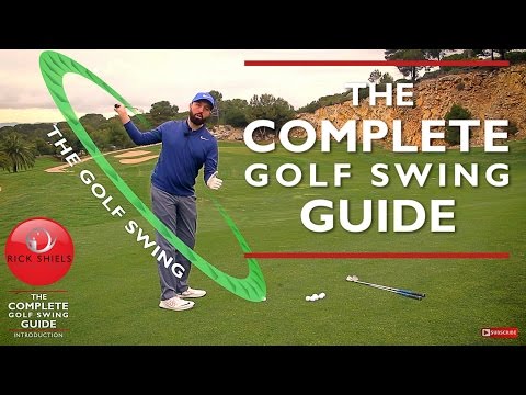 THE COMPLETE GOLF SWING GUIDE – RICK SHIELS PGA COACH