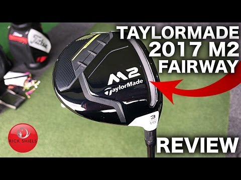 NEW 2017 TAYLORMADE M2 FAIRWAY WOOD REVIEW