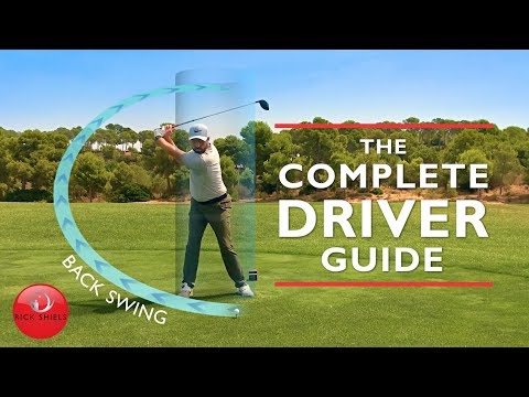 DRIVER BACKSWING – THE COMPLETE DRIVER GOLF SWING GUIDE