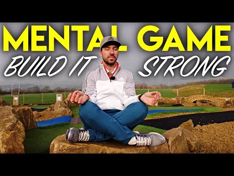 Build A Strong Mental Game In Golf