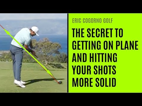 GOLF: The Secret To Getting On Plane And Hitting Your Shots More Solid