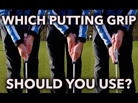 Which Putting Grip Should You Use?