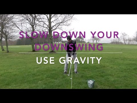 Slow down your downswing