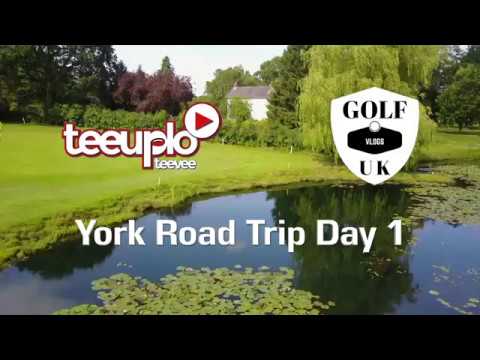 Road Trip Day one – York Golf Club