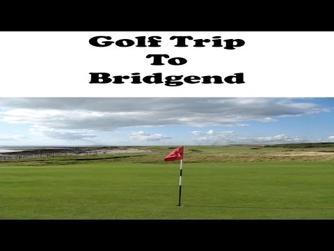 Golf Trip To Bridgend