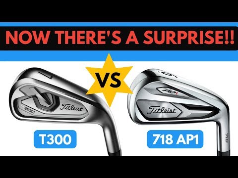 Now There's A Surprise!! Titleist T300 Iron VS 718 AP1 Iron