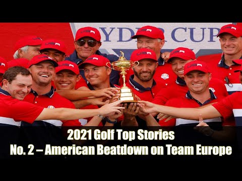 2021 Top Golf Stories – No. 2 – Team USA Beatdown of Team Europe in Ryder Cup