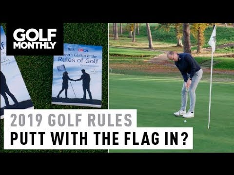 Should you putt with the flag in? New Golf Rules 2019