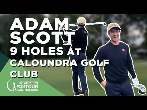 Adam Scott plays nine holes with a mate at Caloundra Golf Club