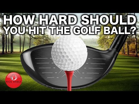HOW HARD SHOULD YOU BE HITTING THE GOLF BALL?