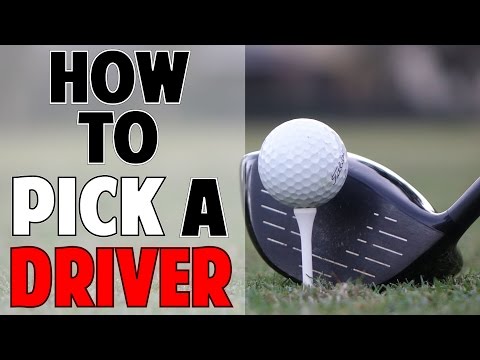 HOW TO PICK A DRIVER | WHAT ARE YOUR BEST SPECS?