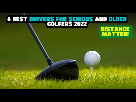 6 BEST DRIVERS FOR SENIORS AND OLDER GOLFERS 2022 | BEST GOLF DRIVER FOR SENIORS IN 2022