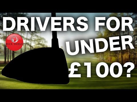 GOOD GOLF DRIVER UNDER £100?