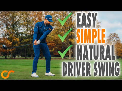 How to Get An Easy, Simple And Natural Driver Swing