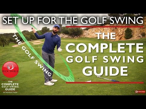 SET UP FOR THE GOLF SWING – THE COMPLETE GOLF SWING GUIDE
