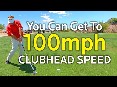 You Can Get To 100 MPH CLUBHEAD SPEED