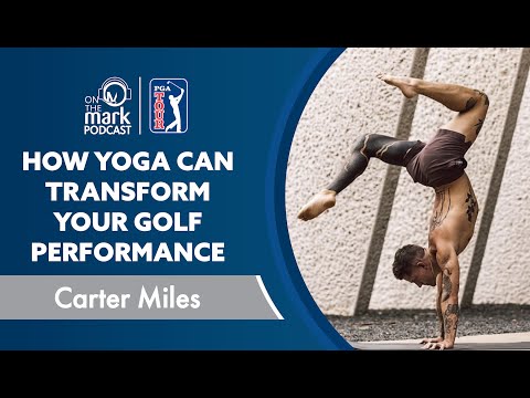 How Yoga Can Transform Your Golf Performance with Carter Miles