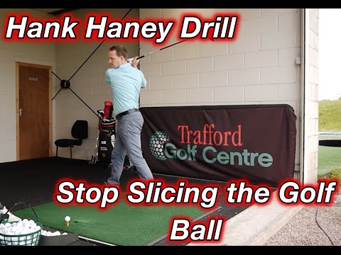 HANK HANEY DRILL TO STOP SLICING THE GOLF BALL