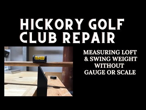 Measuring Loft and Swing Weight on a Wooden-Shaft Golf Club – Hickory Golf Club Repair #7