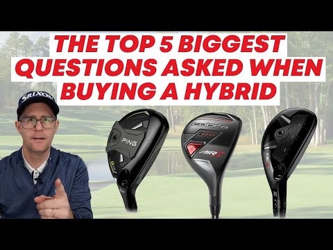 The 5 Biggest Questions Asked When Buying a Hybrid Golf Club