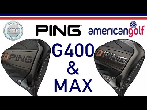 Ping G400 & G400 Max drivers | Club Review | American Golf